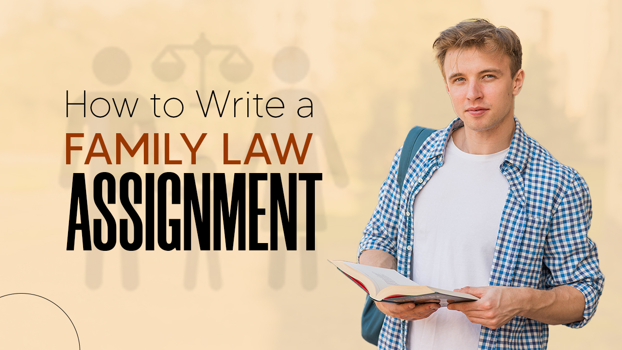 Learn How to Write a Family Law Assignment